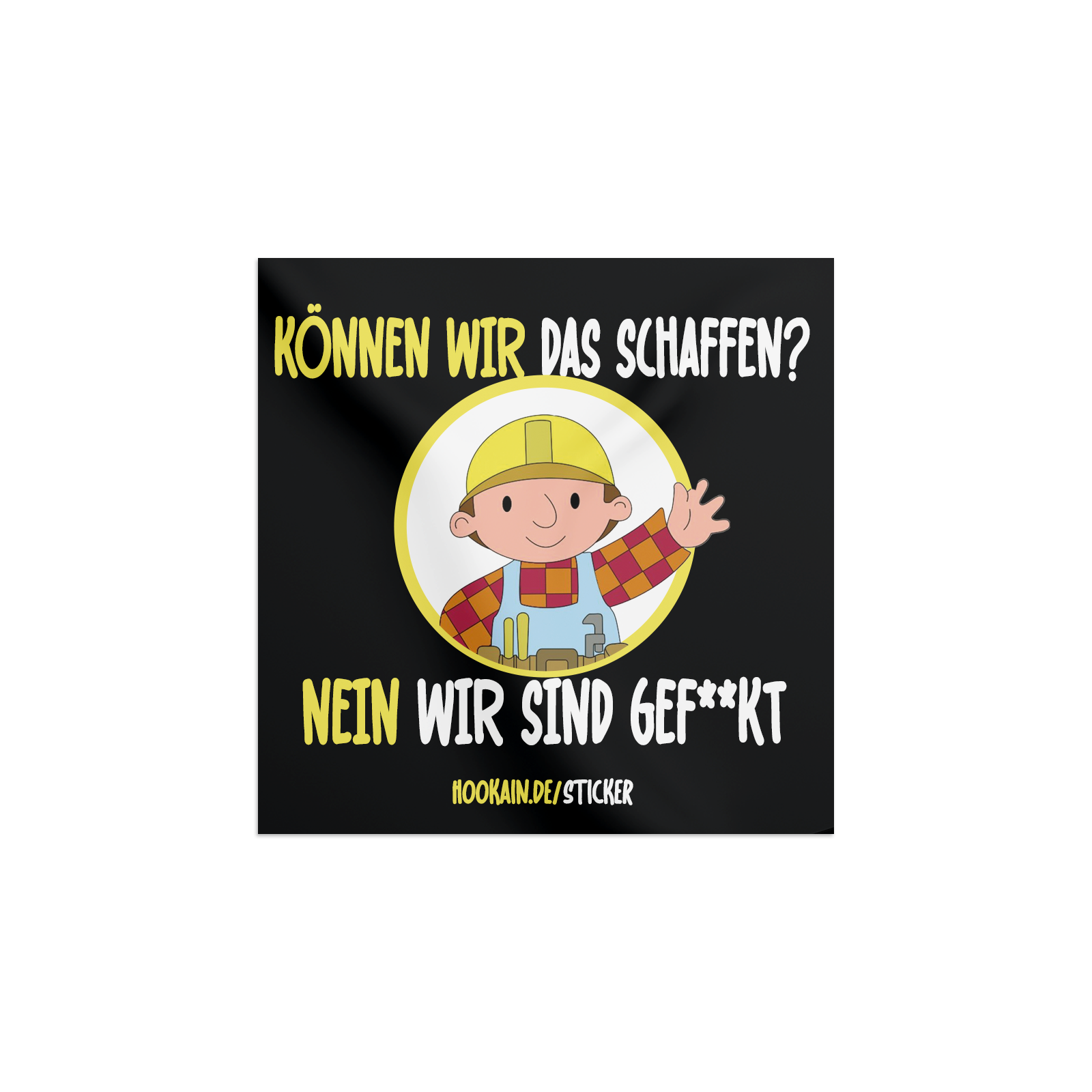 Hookain - Sticker - Können wir das schaffen Bob? - 7.4 x 7.4 cm