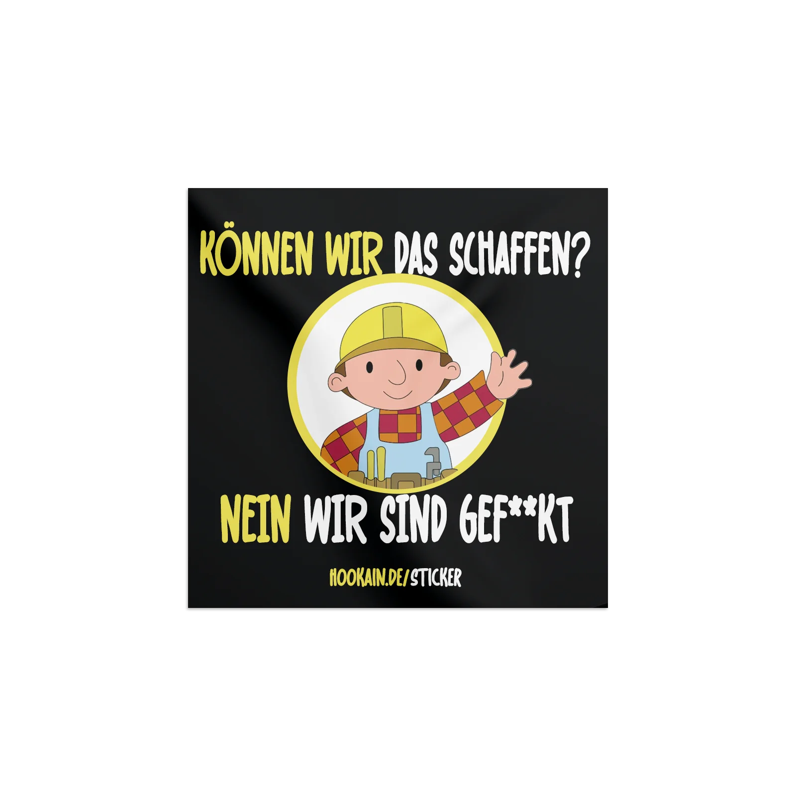 Hookain - Sticker - Können wir das schaffen Bob? - 7.4 x 7.4 cm