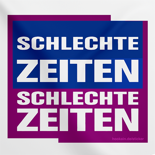 Schlechte Zeiten